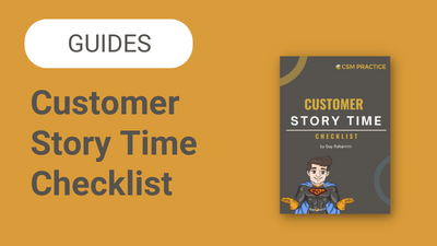Customer Story Time Checklist
